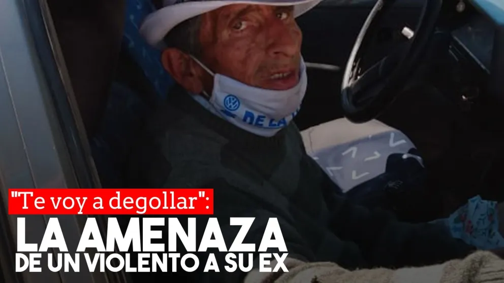 “Te voy a degollar y me entrego”: la amenaza de un violento a su ex pareja