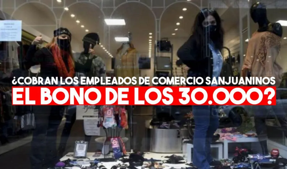 Son 14.000 los empleados de comercio sanjuaninos que cobrarán el bono de 30.000 pesos