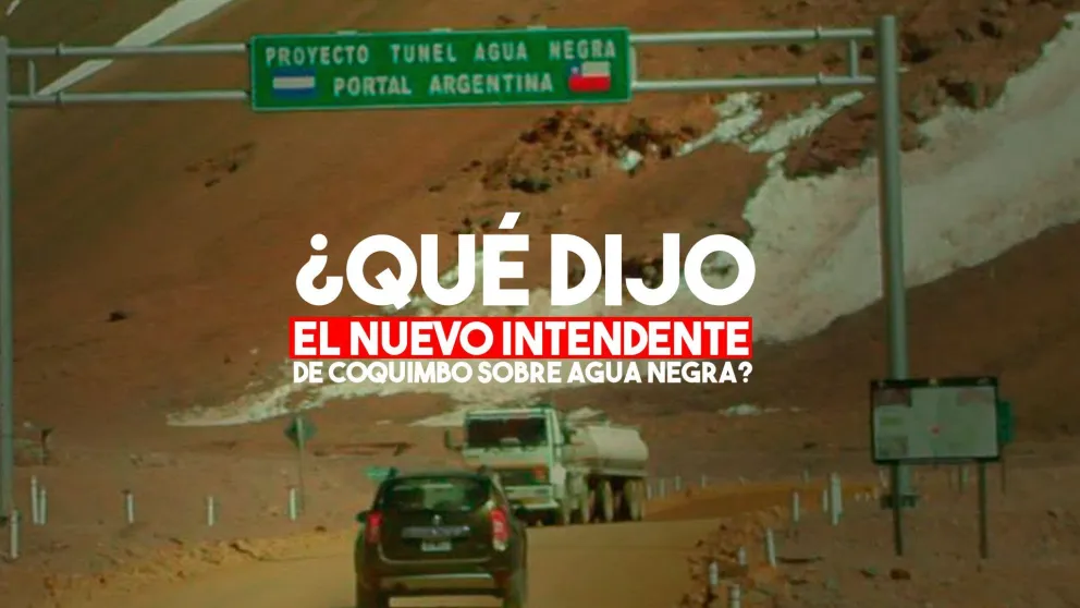 El nuevo intendente de Coquimbo habló sobre el Túnel de Agua Negra