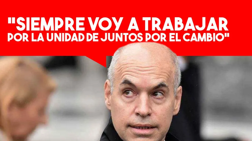 Horacio Rodríguez Larreta pidió la unidad de Juntos por el Cambio