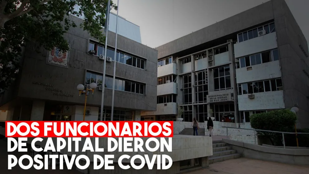 Dos funcionarios de Capital dieron positivo