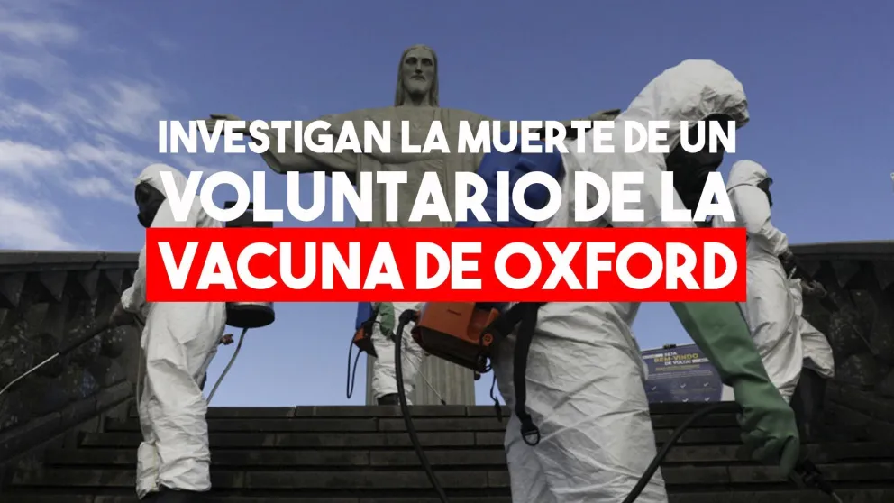Murió un voluntario de la vacuna de Oxford