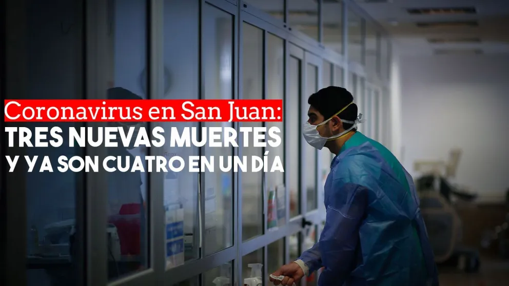 Coronavirus en San Juan: tres nuevos decesos y ya son 85 en total