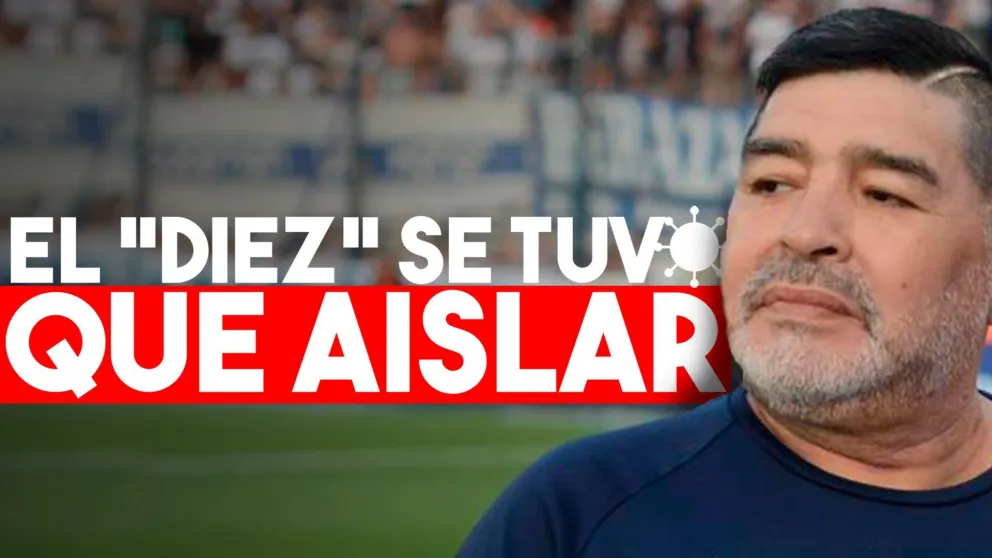 Maradona, aislado por mantener contacto estrecho con un positivo