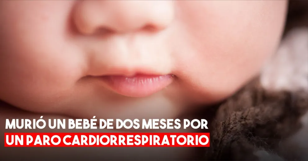 Falleció un bebé de dos meses tras sufrir un paro cardiorespiratorio