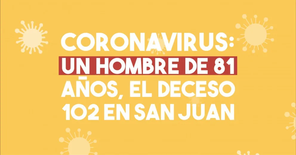 Coronavirus: un nuevo fallecido en San Juan y ya son 102
