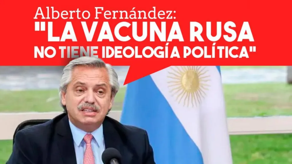 Alberto Fernández afirmó que la vacuna rusa "no tiene ideología" y rechazó las críticas de la oposición hacia la compra de dosis