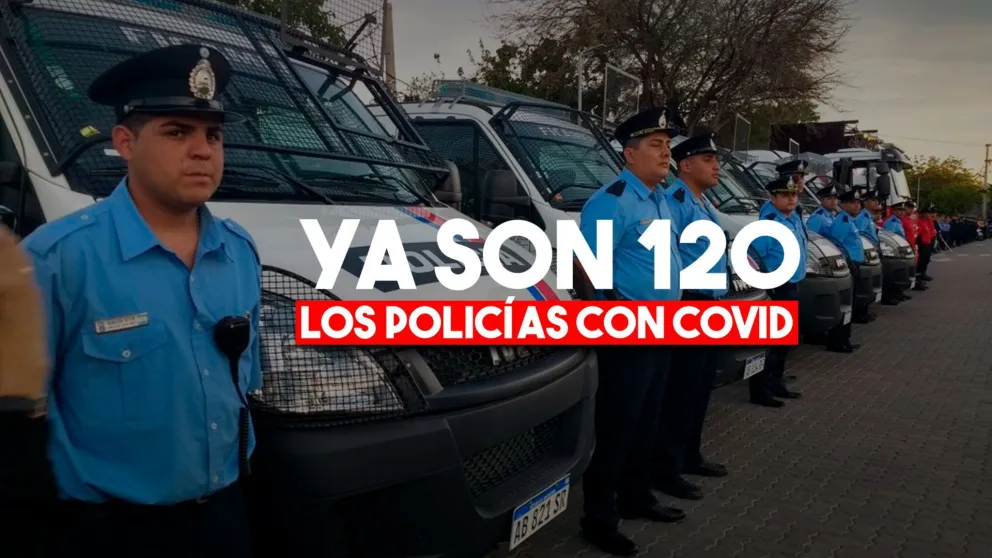 La Policía registró 120 casos de coronavirus