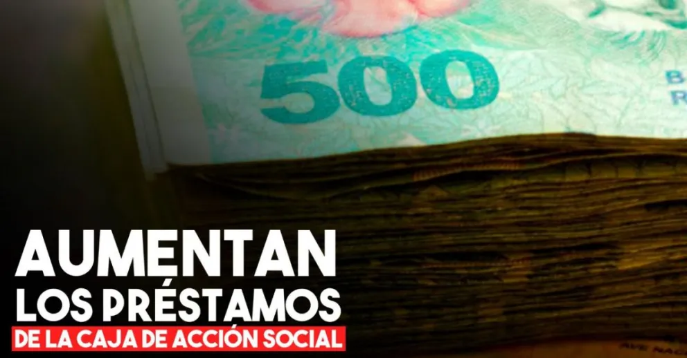 Aumentan los montos de las líneas de préstamos otorgados por la Caja de Acción Social