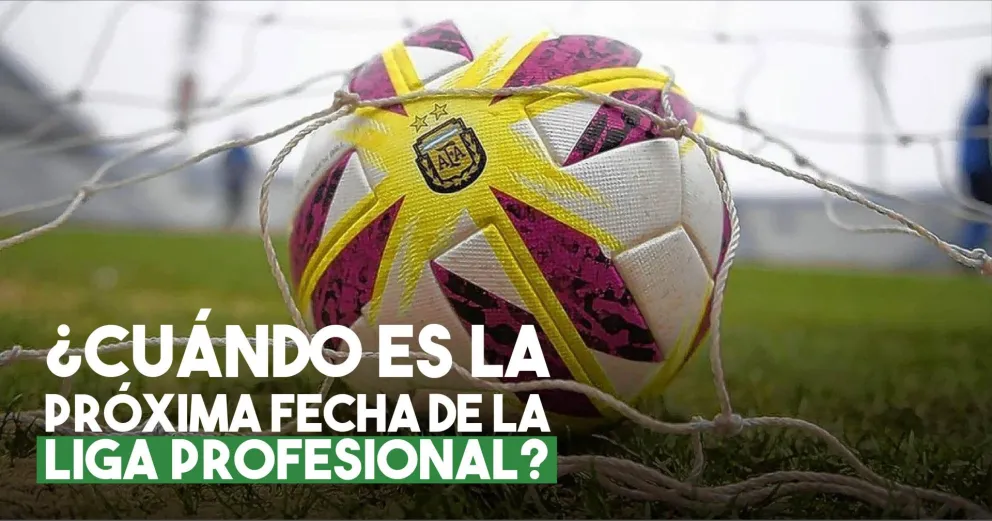 Ya hay fecha y hora para la Liga Profesional