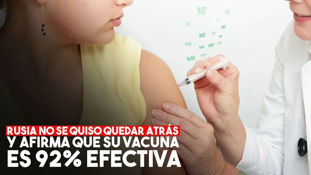 Afirman que la vacuna rusa tiene un 92% de efectividad