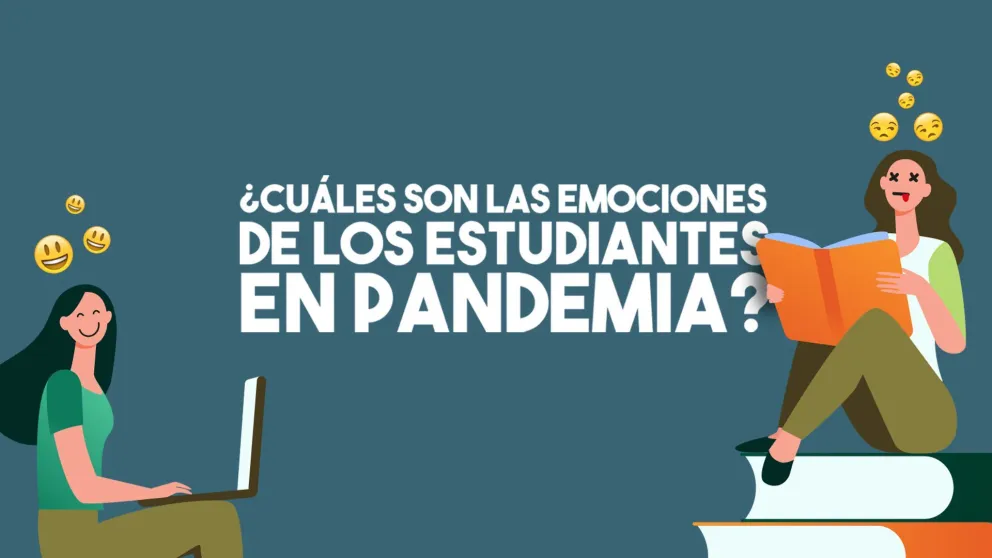 Alegría y aburrimiento, las emociones de los estudiantes durante la pandemia