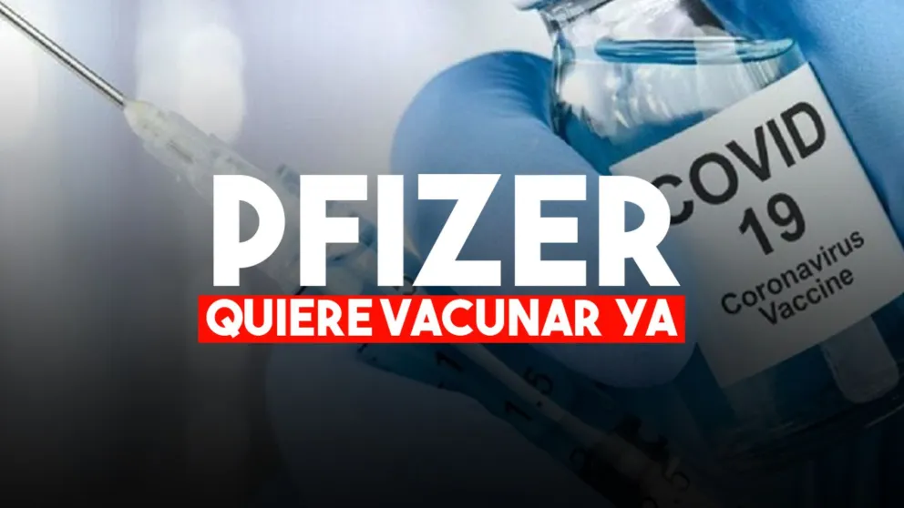 Ante la urgencia Pfizer pidió que se empiece a vacunar en Europa