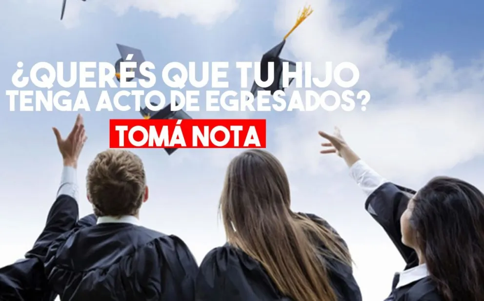 Paso a paso: esto debés hacer si querés que tu hijo tenga Acto de Egreso de la secundaria