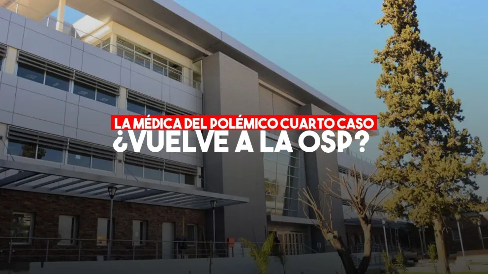 La médica del polémica cuarto caso ¿vuelve a la OSP?