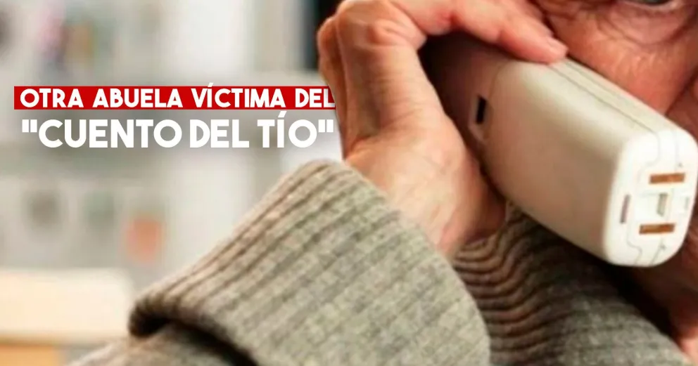 Otra abuela engañada con el cuento del tío: le dijeron que su hijo se tenía que operar