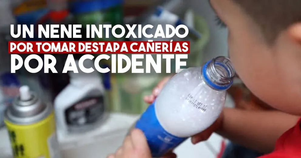 Un nene de cuatro años se intoxicó con destapacañerías