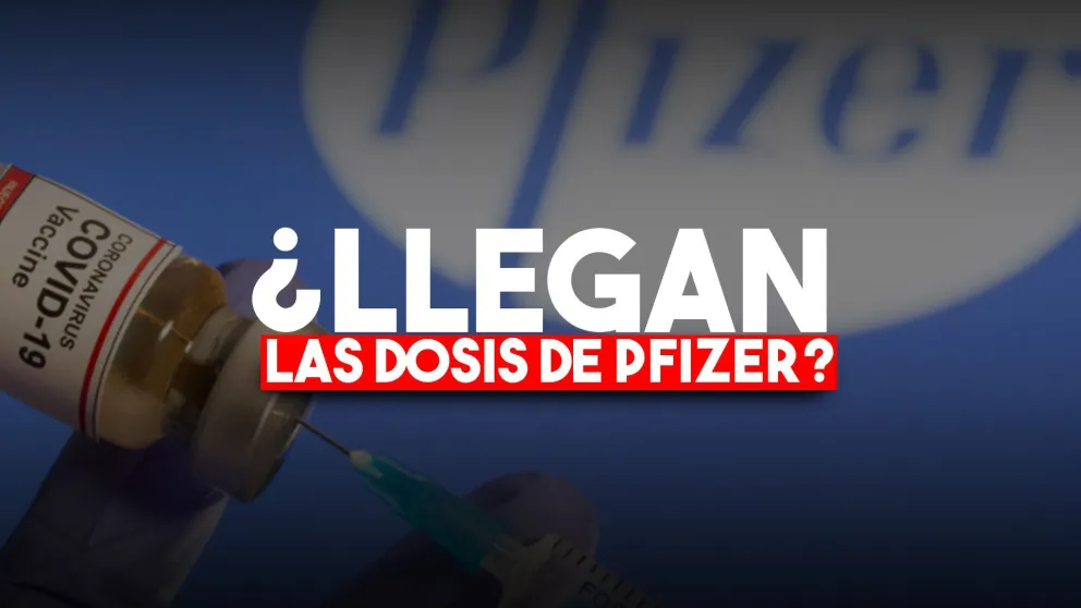 Se reactiva la negociación con Pfizer para traer al país 3 millones de dosis