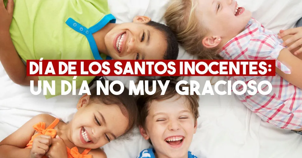 Día de los Santos Inocentes: El verdadero significado de la conmemoración