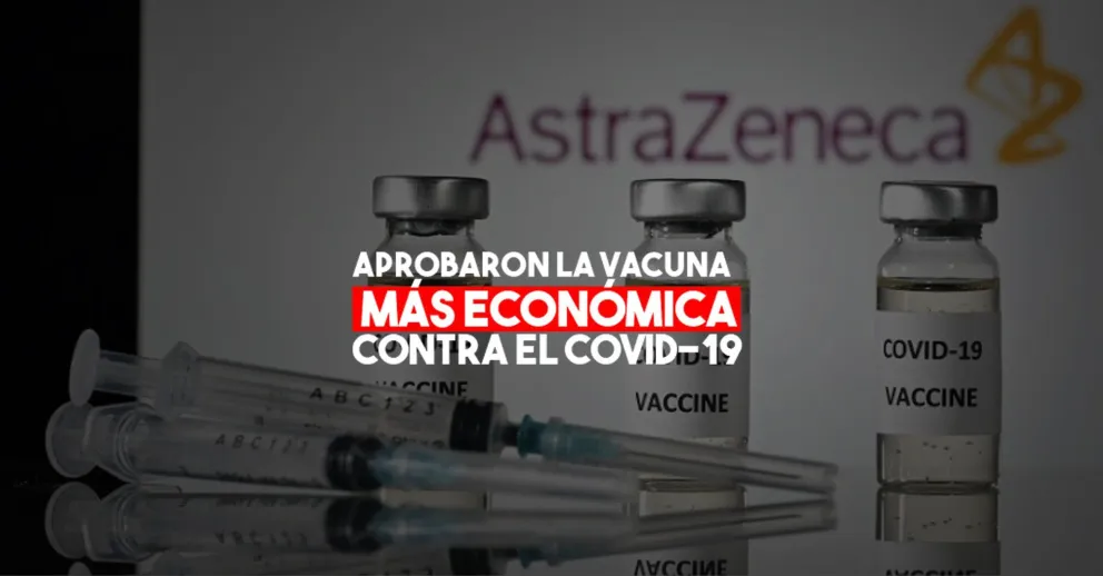 El Reino Unido aprobó la vacuna de Oxford y AstraZéneca