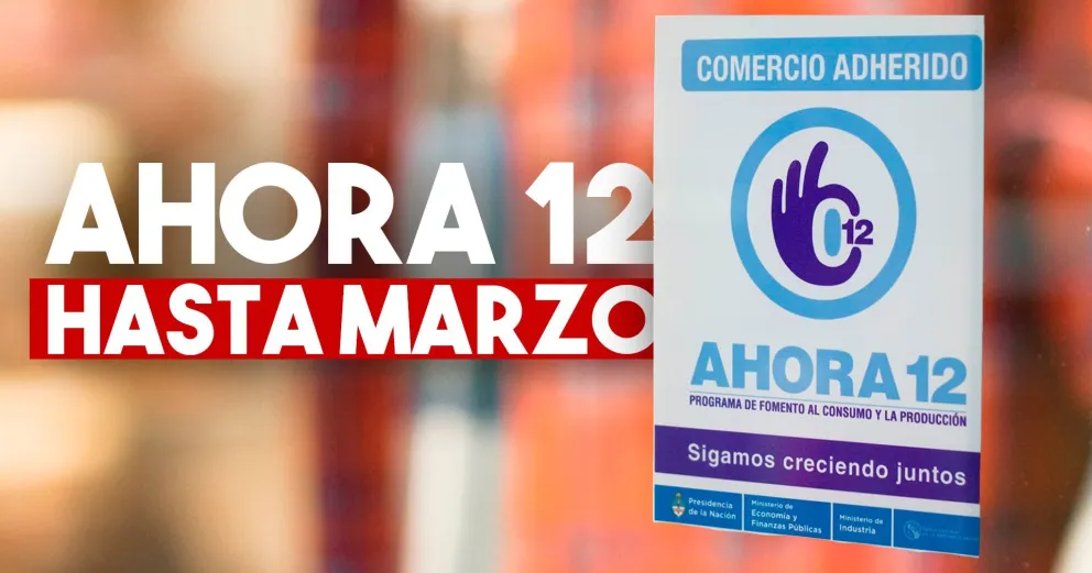 El programa "Ahora 12" seguirá vigente hasta fines de marzo
