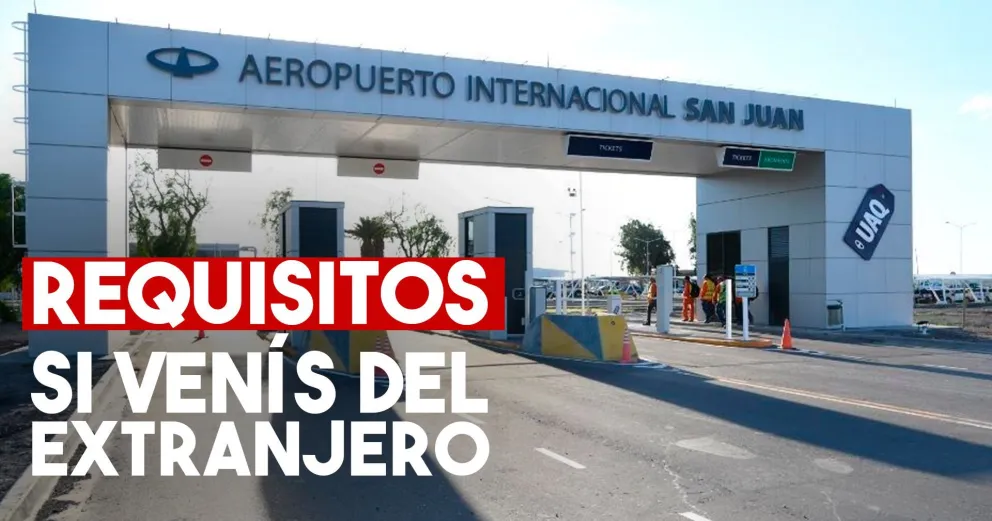 Estos son los requisitos de ingreso para personas que provengan del extranjero