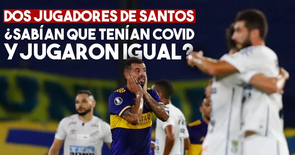 Dos jugadores de Santos, con coronavirus: el Xeneize le pidió explicaciones a Conmebol