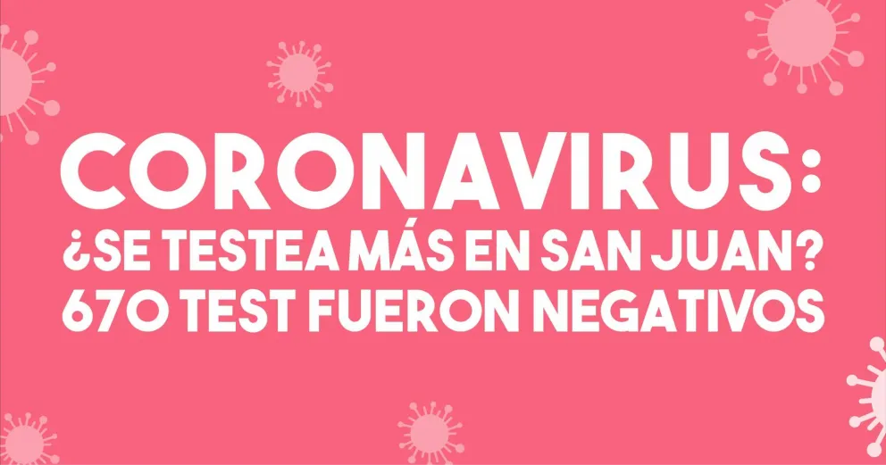 Coronavirus en San Juan: confirman 139 nuevos casos y dos decesos en 24 horas