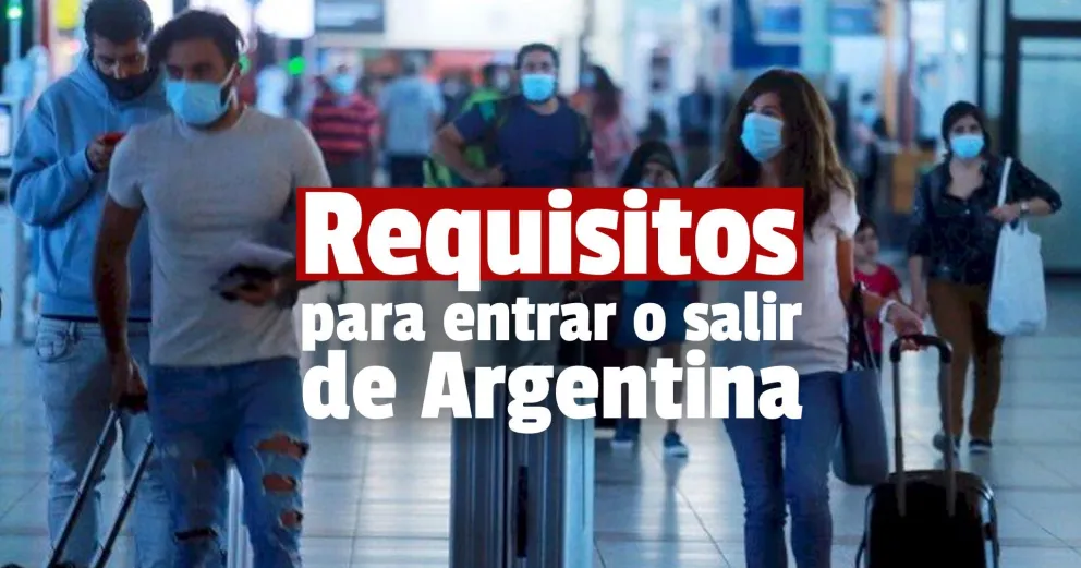 Cuáles son las nuevas condiciones para entrar y salir de Argentina