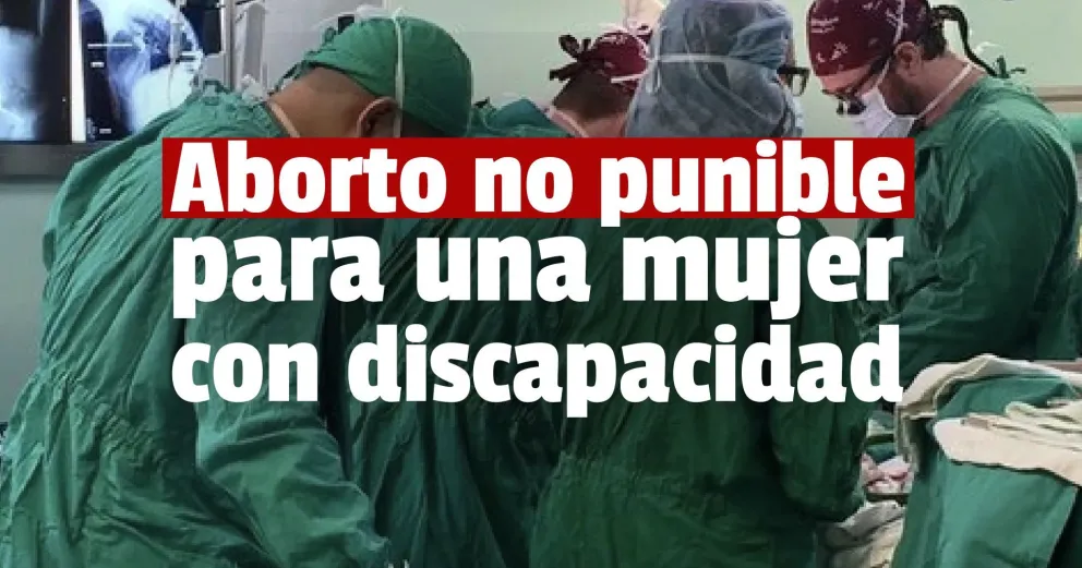 Le realizaron un aborto no punible a una mujer con discapacidad