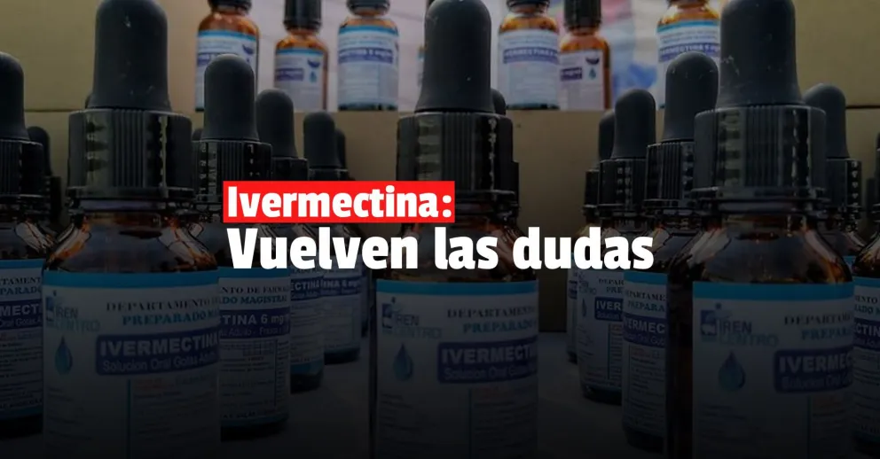 Volvieron a surgir dudas sobre el uso de ivermectina