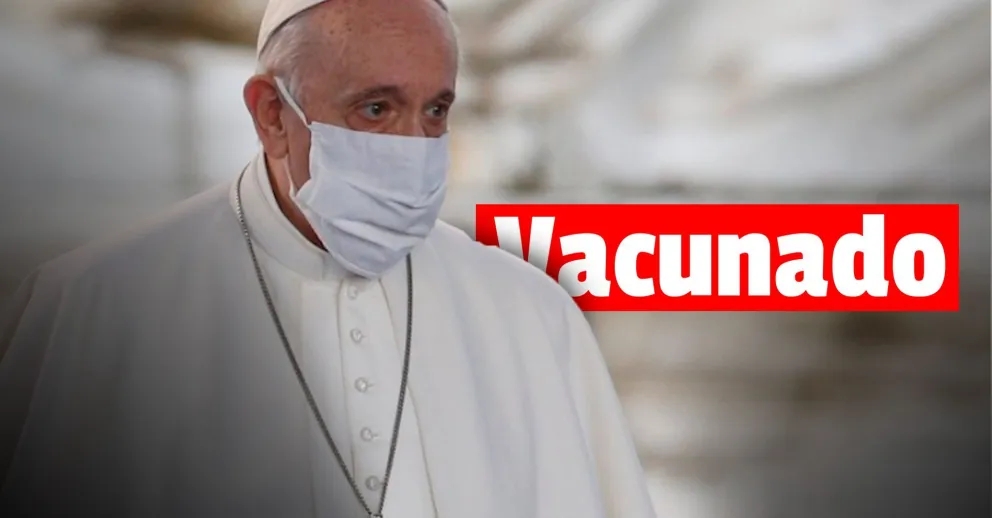 El Papa Francisco fue vacunado contra el coronavirus