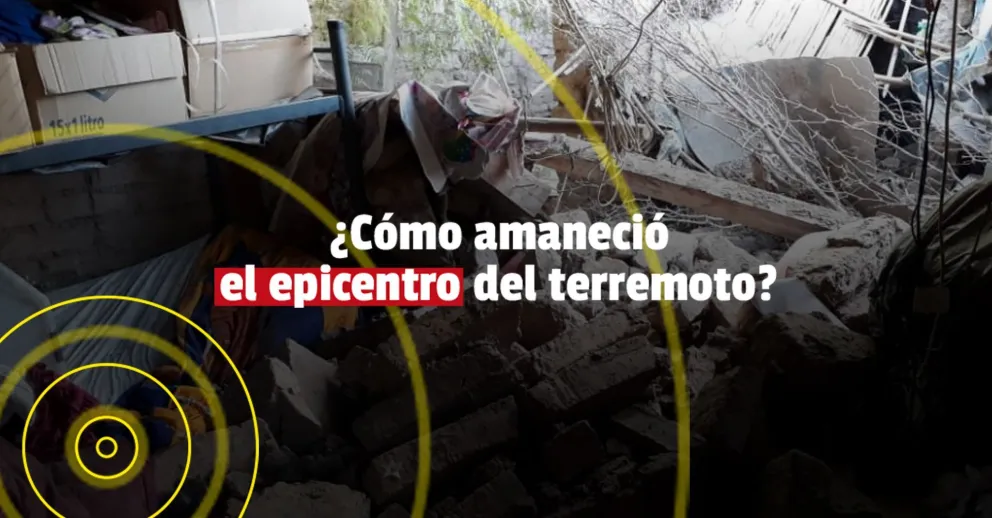 ¿Cómo amaneció el epicentro del terremoto?