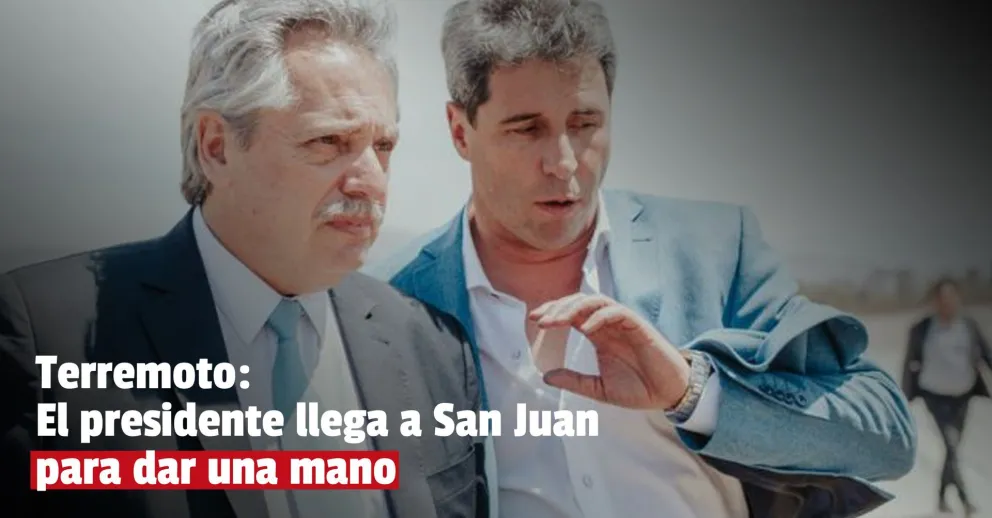 El presidente Alberto Fernández visitará las zonas más afectadas por el terremoto