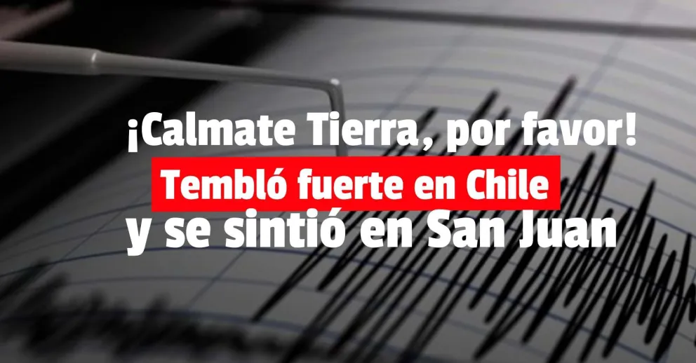 Un fuerte sismo en Chile se sintió en San Juan