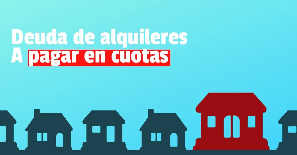 La deuda de alquileres se podrá pagar en 12 cuotas