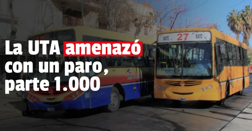 Ahora la UTA amenaza con un paro por tiempo indeterminado