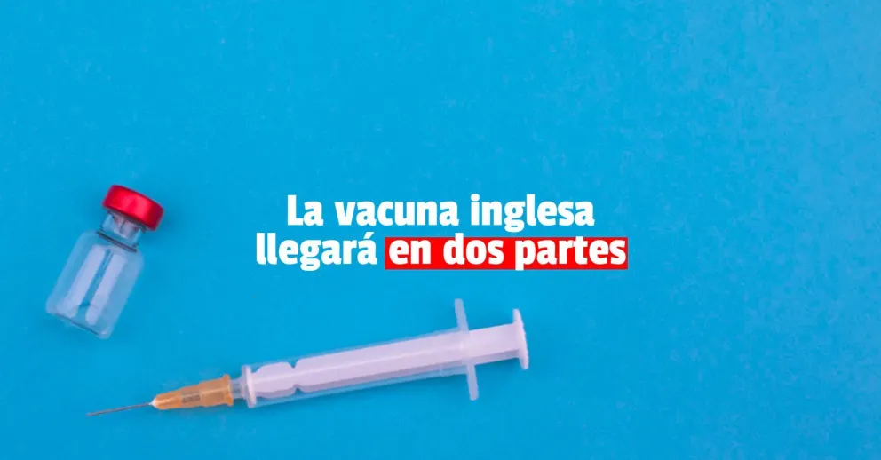 La vacuna de Oxford-AstraZeneca llegará al pais este mes con 580 mil dosis