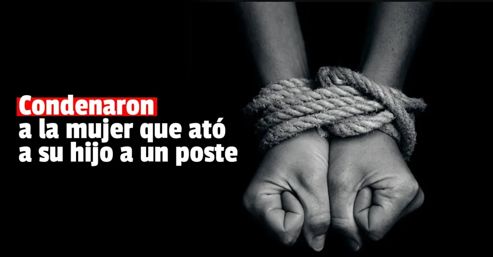 Condenaron a 3 años de prisión en suspenso a la mujer que ató a su hijo en Caucete