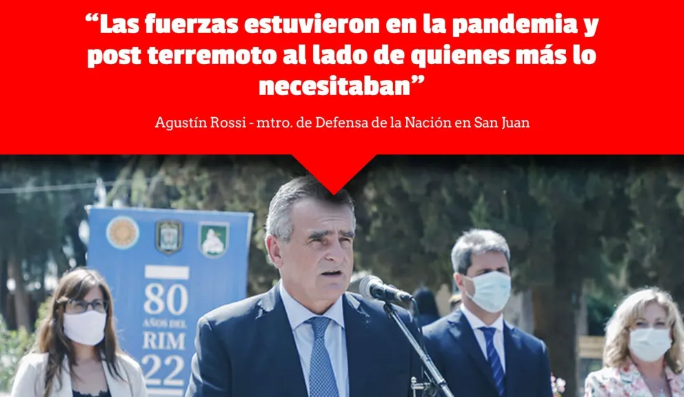Rossi: "Las fuerzas estuvieron en la pandemia y post terremoto al lado de quienes más lo necesitaban"