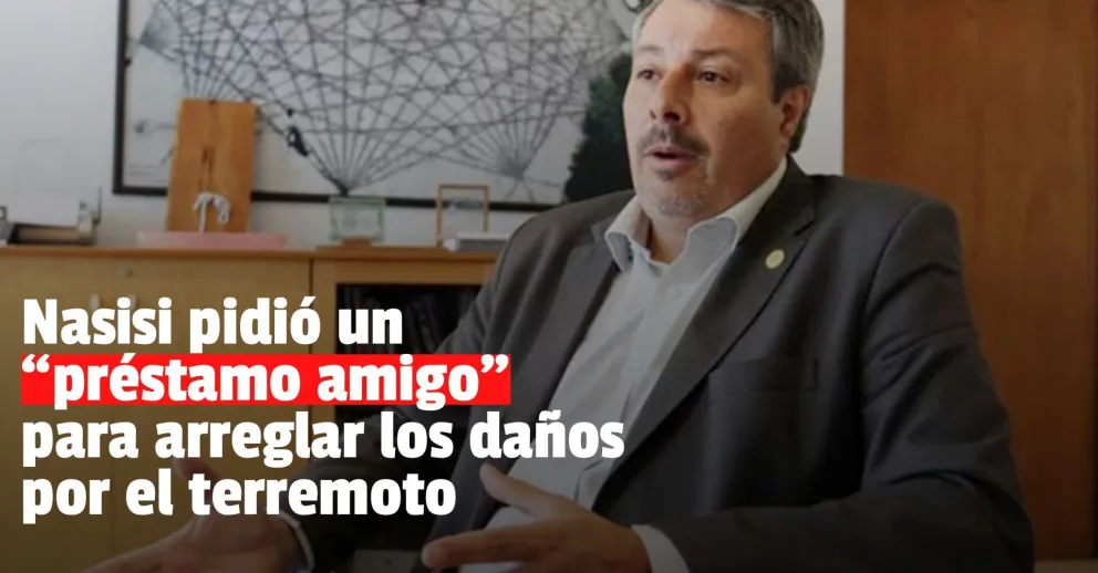 Nasisi pidió fondos para arreglar los daños que causó el terremoto