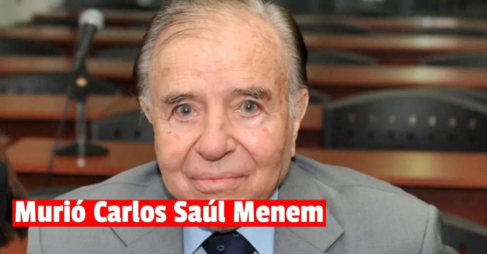 Falleció el ex presidente Carlos Menem