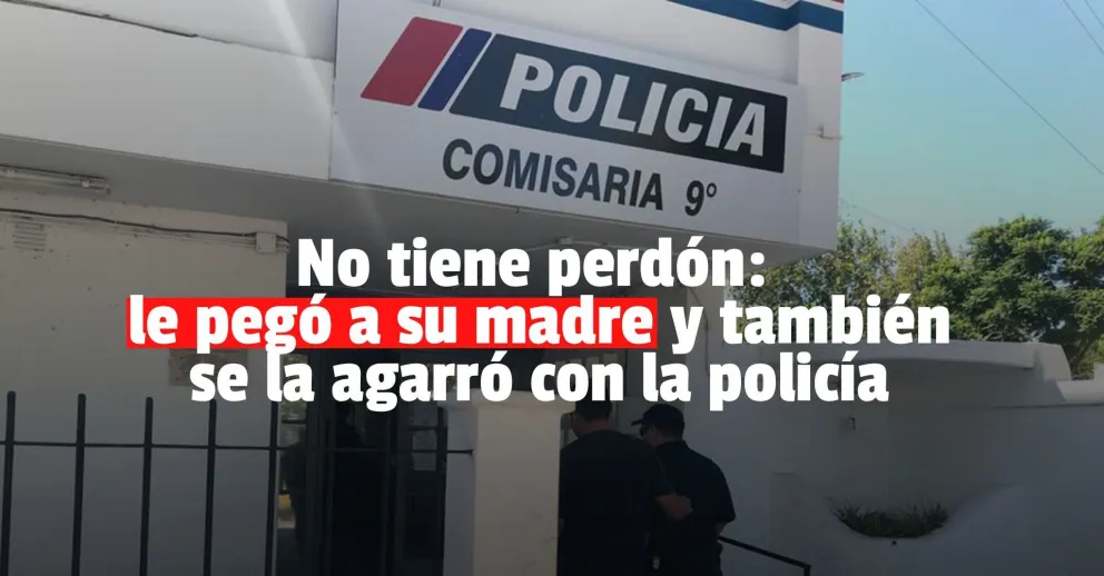 Le pegó a su madre, lo fueron a detener y también golpeó a los policías