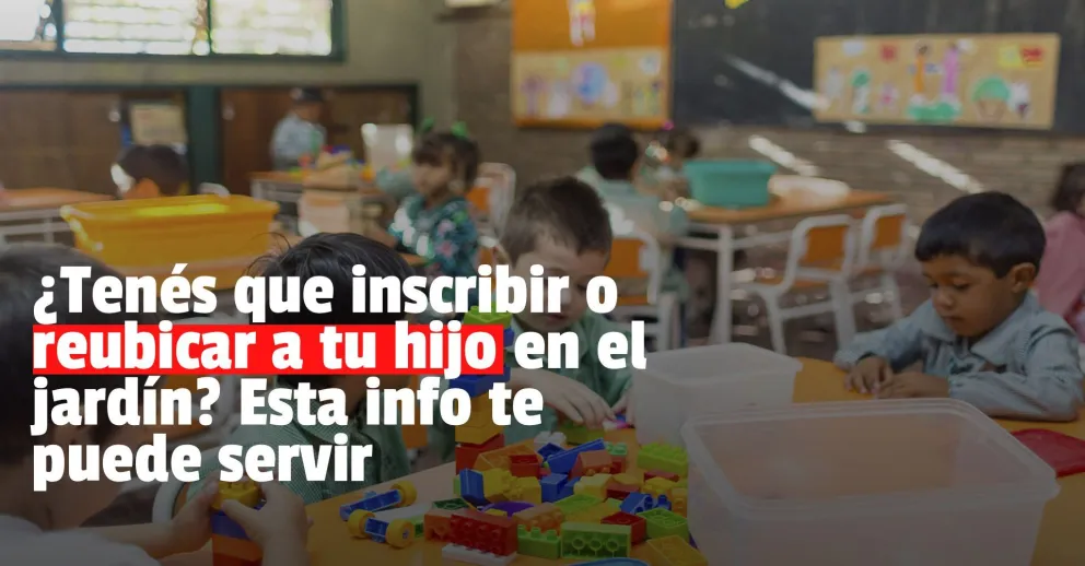 ¿Tenés que inscribir u reubicar a tu hijo en el jardín? Esta info te puede servir