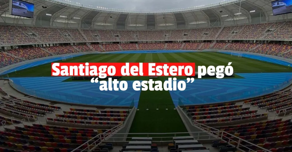 El imponente estadio de Santiago del Estero que inauguran este jueves