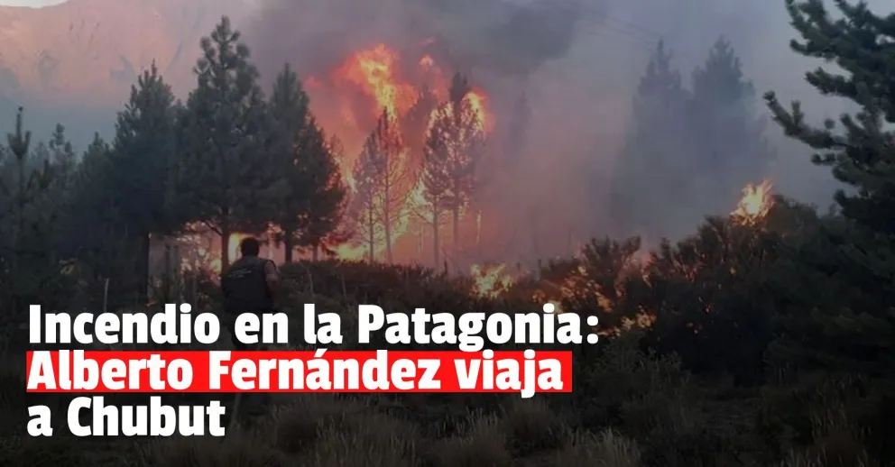 El presidente viaja a Chubut para recorrer las zonas afectadas por los incendios