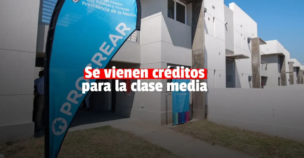 Preparan nuevos créditos hipotecarios para la clase media