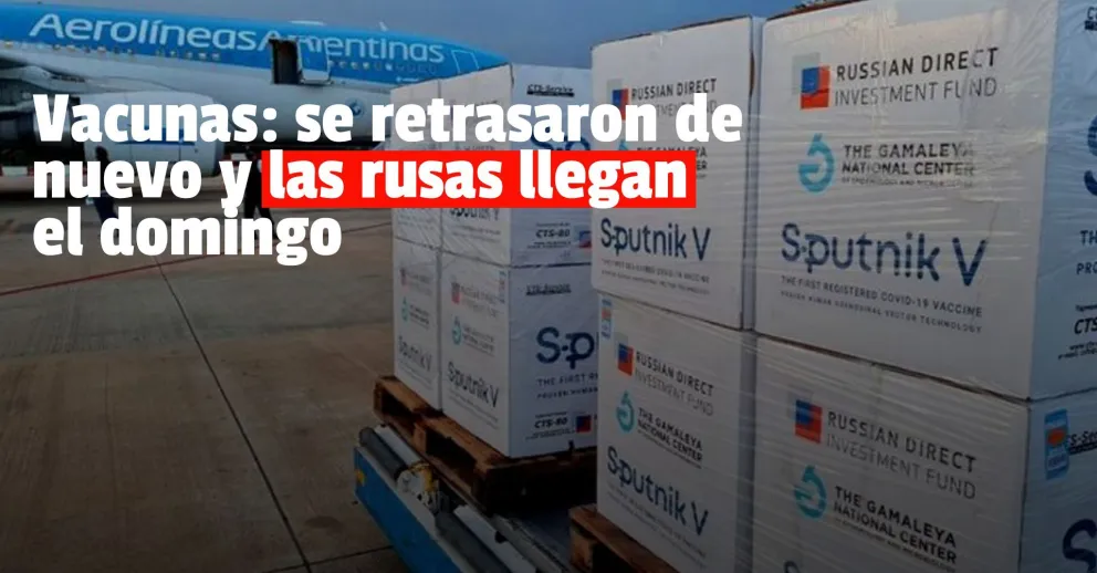 Al final, las vacunas rusas llegan el domingo