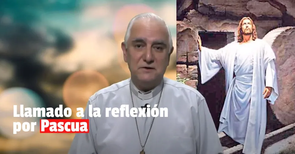 El Monseñor Jorge Lozano emitió un mensaje de reflexión sobre Pascuas