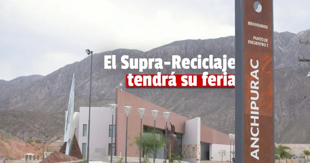 El Centro Ambiental Anchipurac realizará una imperdible feria de Supra-Reciclaje